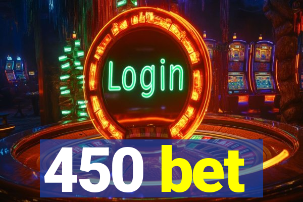 450 bet