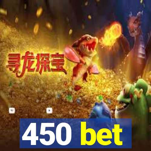 450 bet