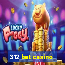 312 bet casino