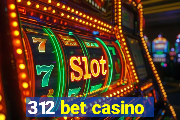 312 bet casino