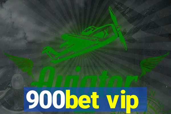 900bet vip