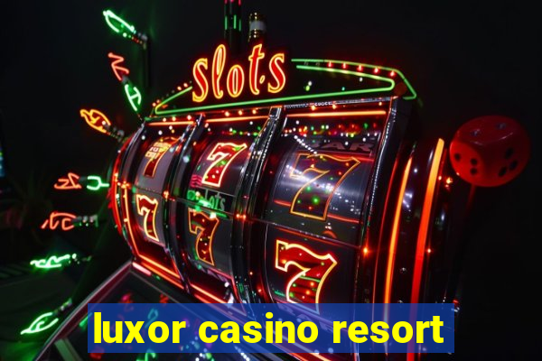 luxor casino resort