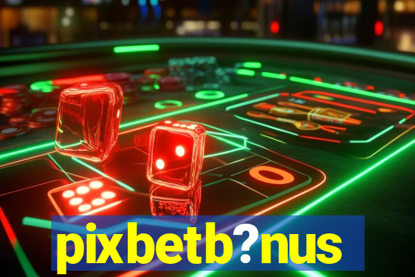 pixbetb?nus