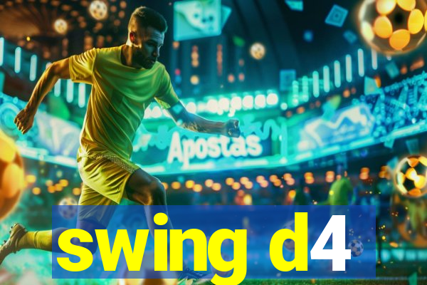 swing d4