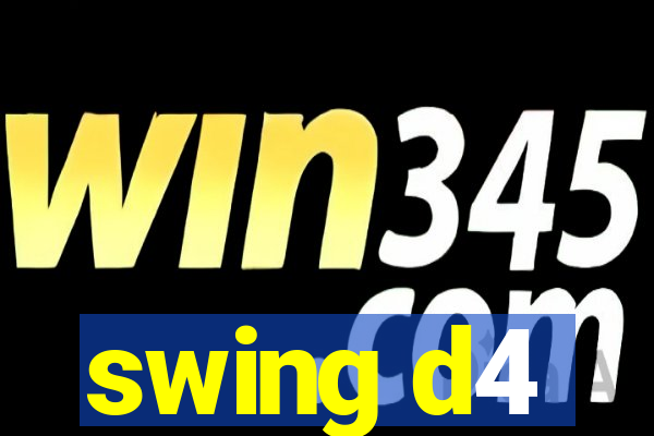 swing d4