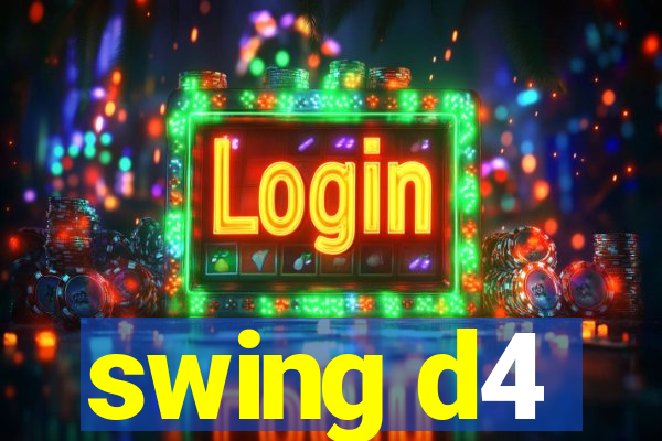 swing d4