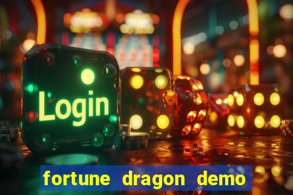 fortune dragon demo bet 500