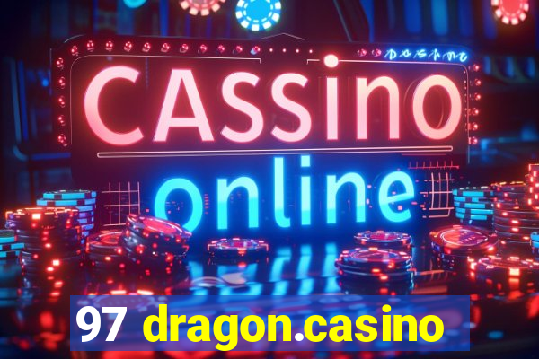 97 dragon.casino