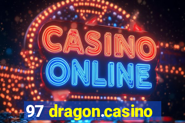 97 dragon.casino