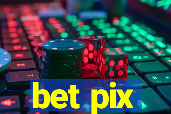 bet pix