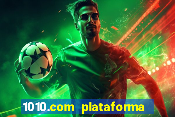 1010.com plataforma de jogos