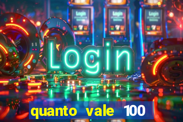 quanto vale 100 pesos em real