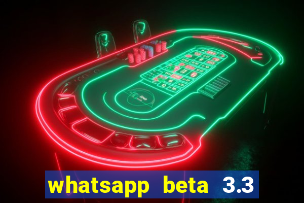 whatsapp beta 3.3 10 instalar