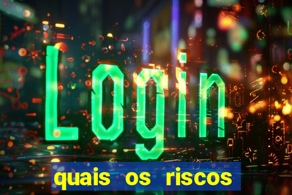 quais os riscos dos jogos de aposta