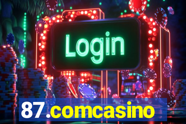 87.comcasino