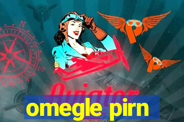 omegle pirn