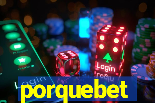 porquebet