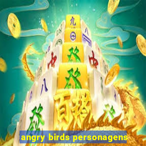 angry birds personagens