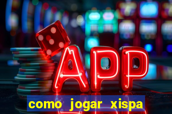 como jogar xispa no jogo do bicho