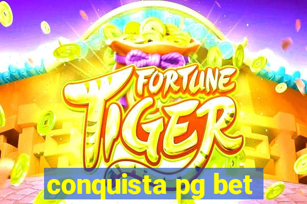 conquista pg bet