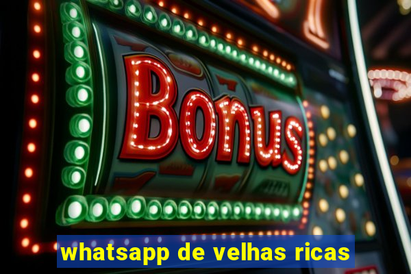 whatsapp de velhas ricas