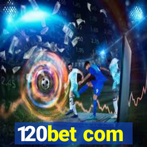 120bet com