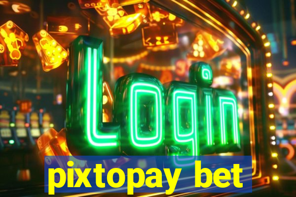 pixtopay bet