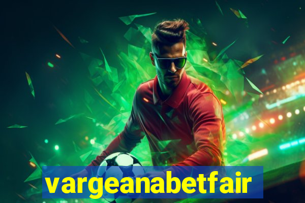 vargeanabetfair