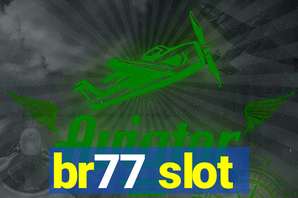 br77 slot