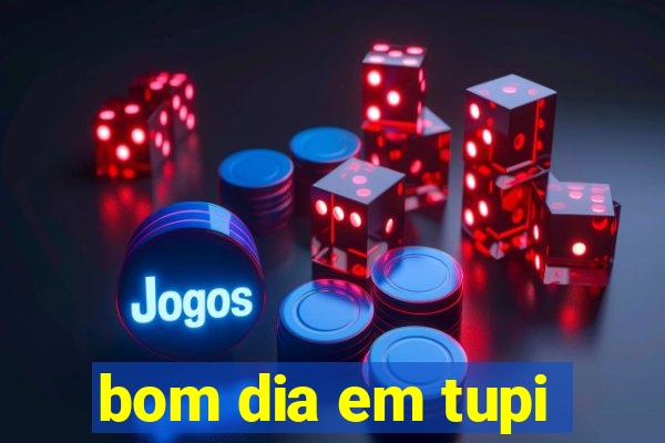 bom dia em tupi