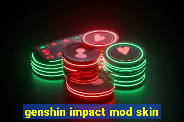 genshin impact mod skin