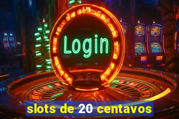 slots de 20 centavos