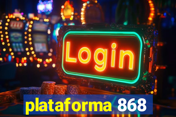 plataforma 868