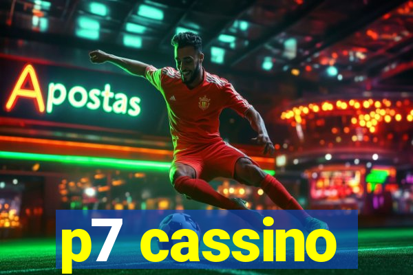 p7 cassino