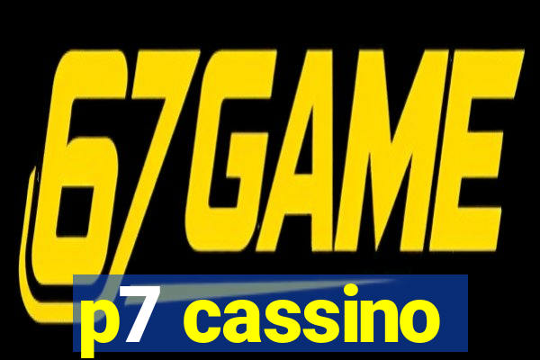 p7 cassino