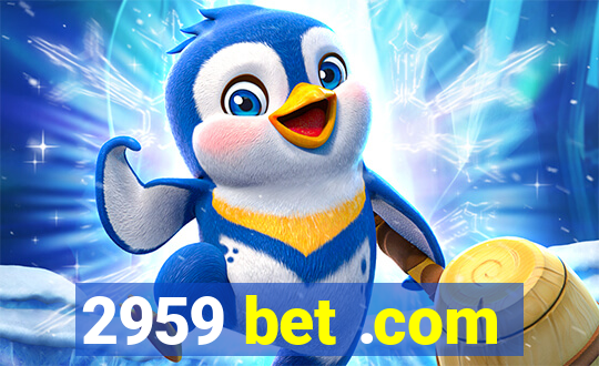 2959 bet .com