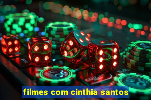 filmes com cinthia santos