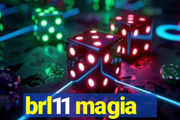 brl11 magia