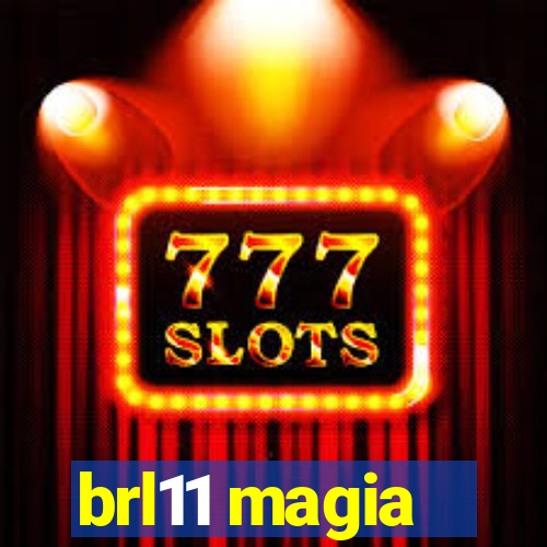 brl11 magia