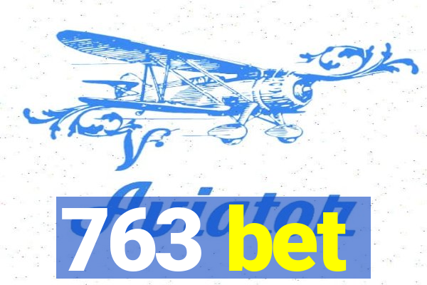 763 bet