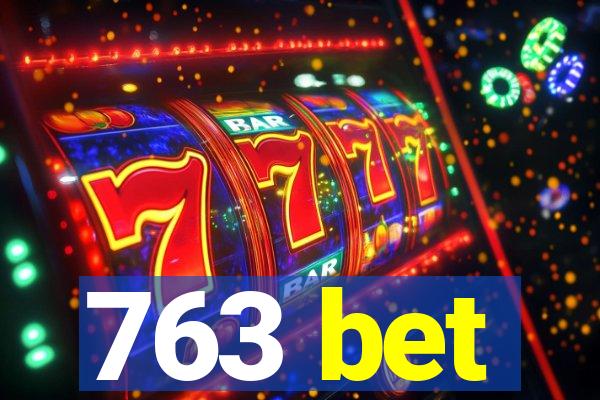 763 bet