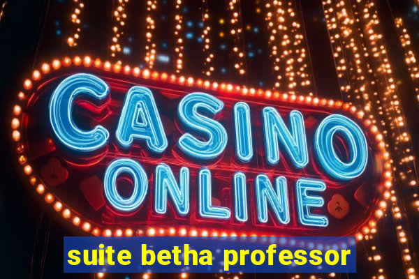 suite betha professor