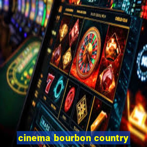 cinema bourbon country