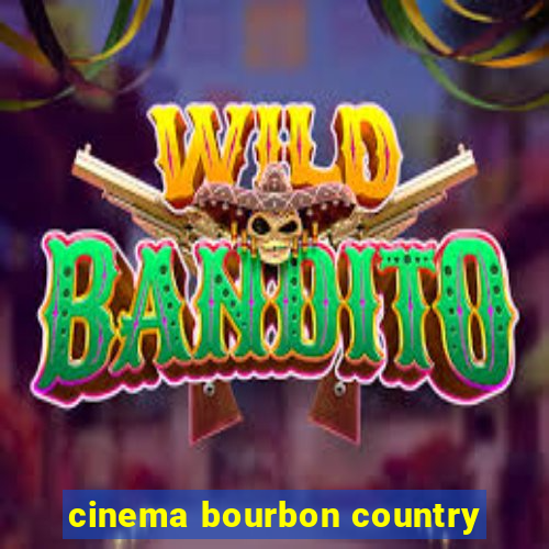 cinema bourbon country