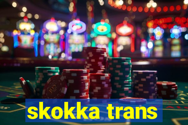 skokka trans