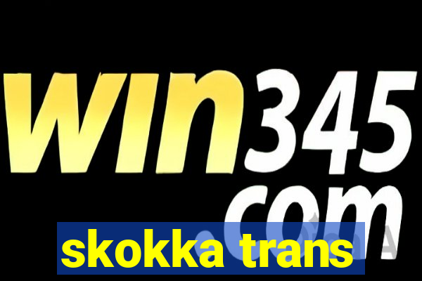 skokka trans