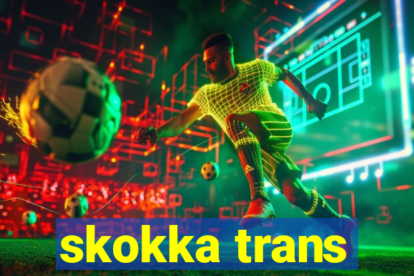 skokka trans