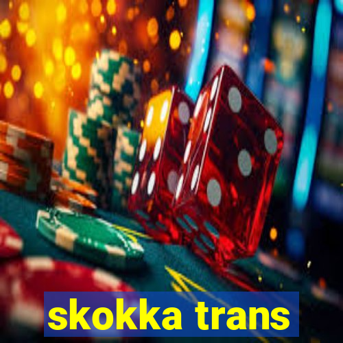 skokka trans