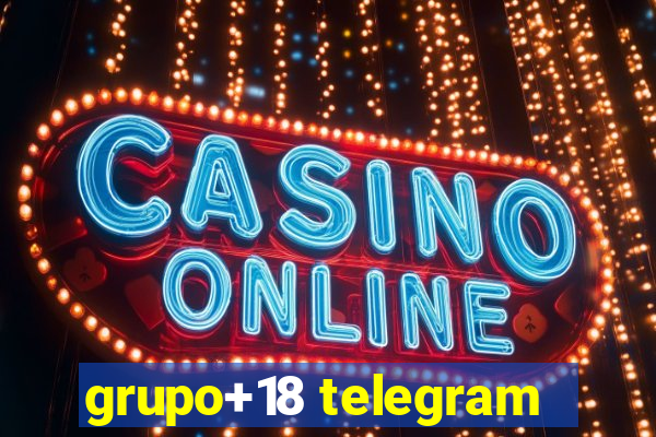 grupo+18 telegram