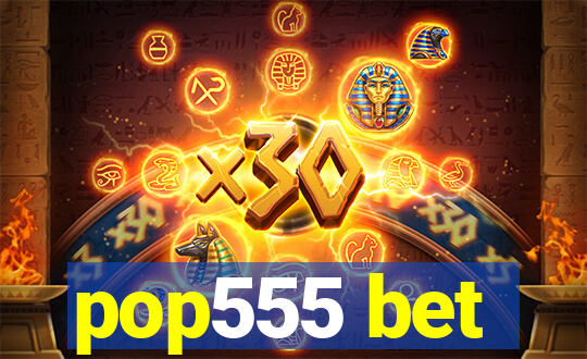 pop555 bet